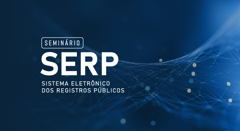 Seminário do SERP – Sistema Eletrônico do Registro Público
