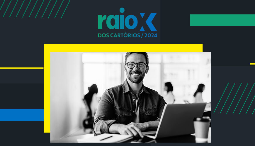 O Raio-X dos Cartórios revela a transformação digital no atendimento e na gestão